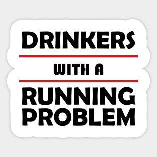 Drinkers with a Running Problem Sticker